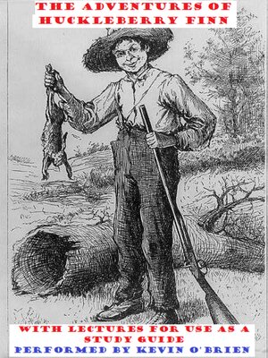 cover image of The Adventures of Huckleberry Finn--with Lectures for Use as a Study Guide